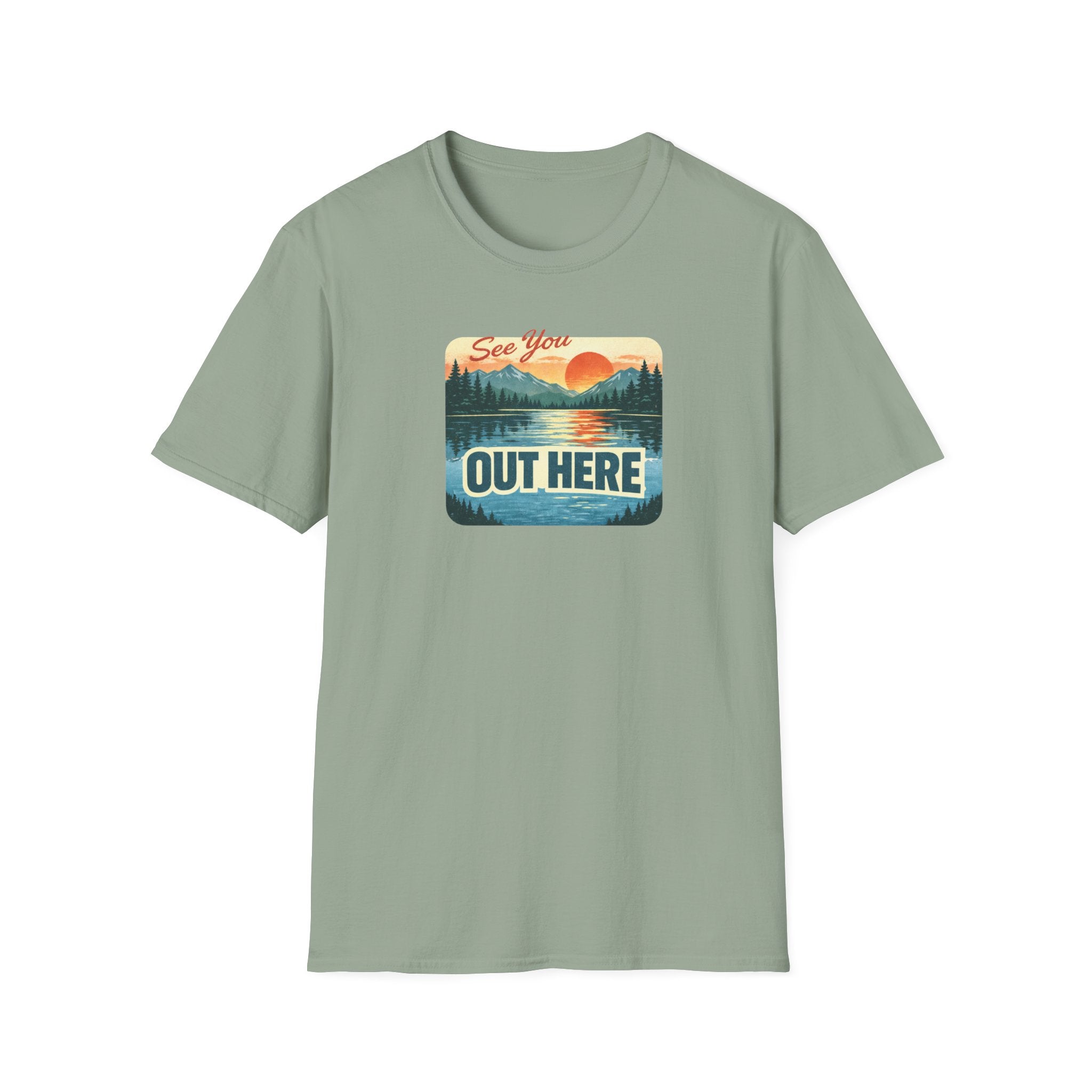 See You Out Here T-Shirt