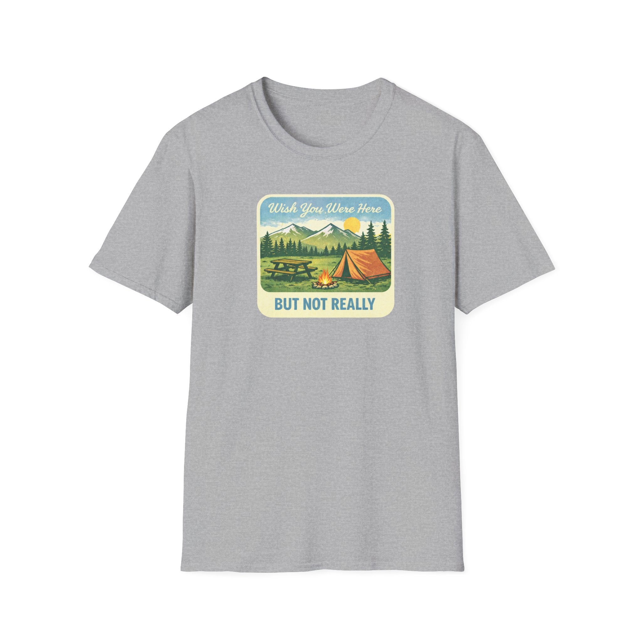 Wish You Were Here, But Not Really T-Shirt