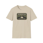 No Back up Plan T-Shirt