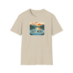 See You Out Here T-Shirt