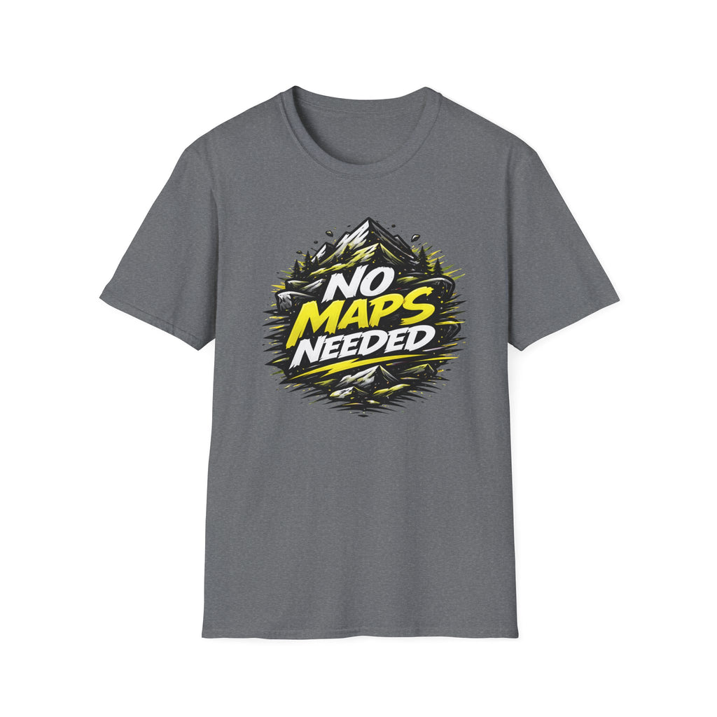 No Maps Needed T-Shirt