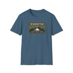 No Back up Plan T-Shirt