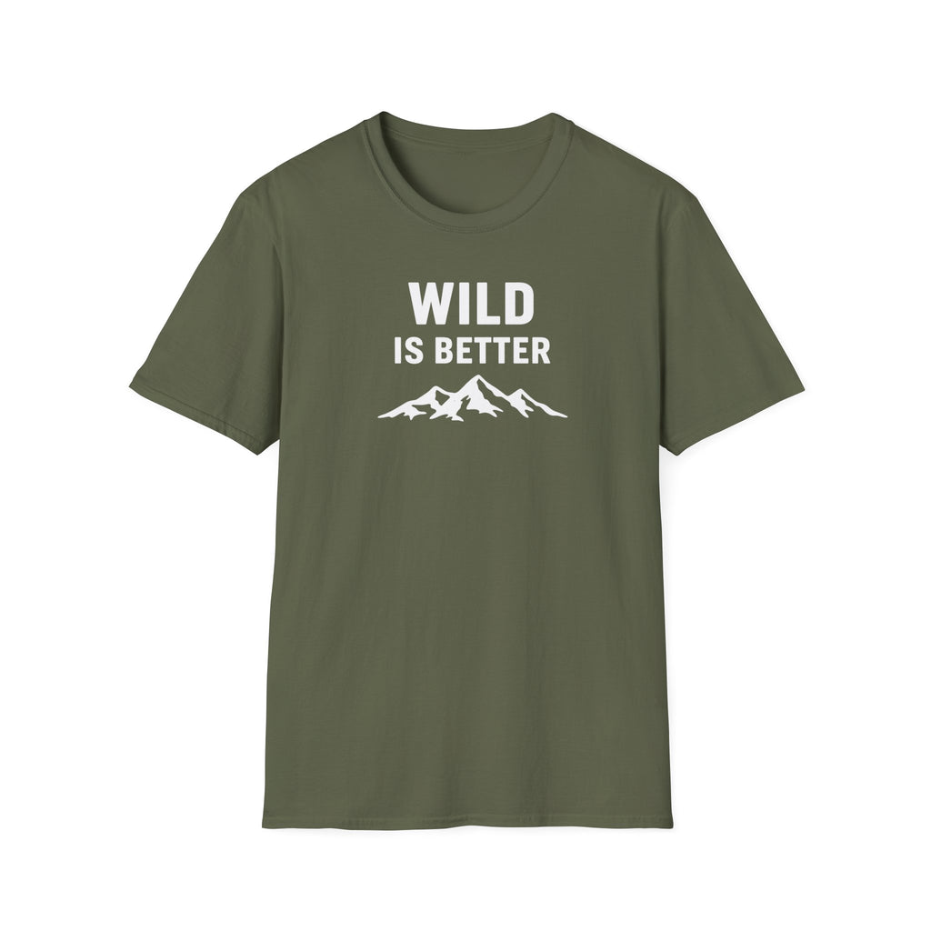 Wild is Better T-Shirt