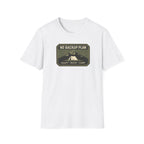 No Back up Plan T-Shirt