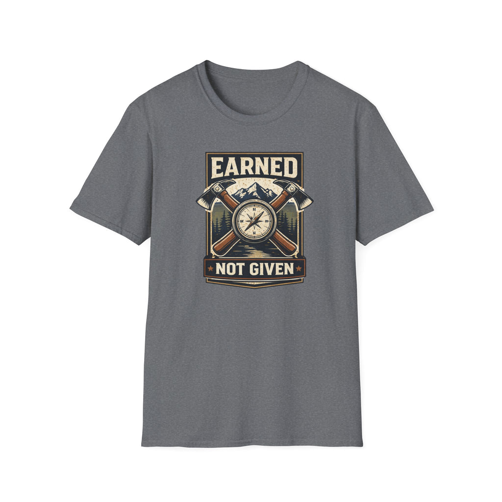 Earned Not Given T-Shirt