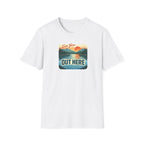 See You Out Here T-Shirt