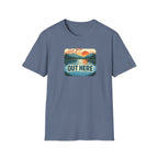 See You Out Here T-Shirt