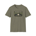 No Back up Plan T-Shirt