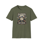 Earned Not Given T-Shirt