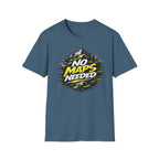 No Maps Needed T-Shirt