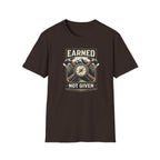 Earned Not Given T-Shirt
