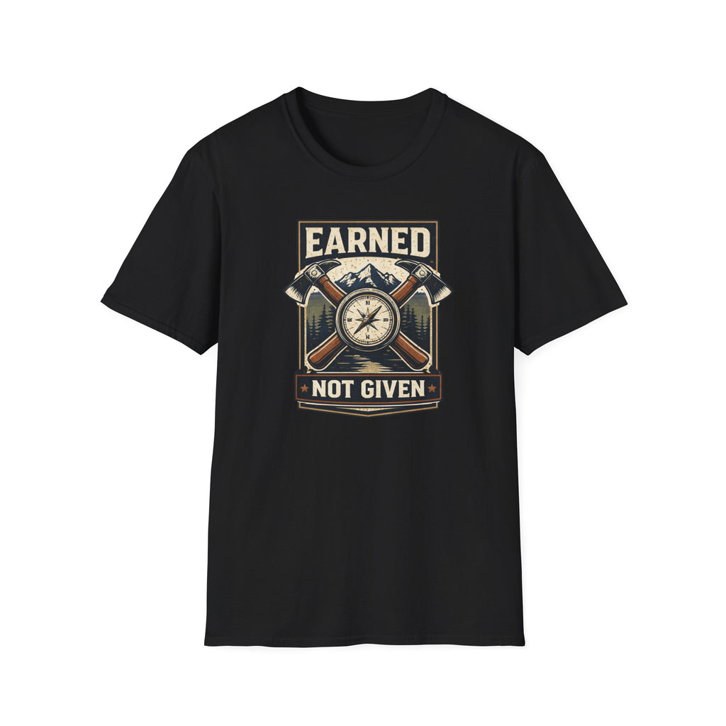 Earned Not Given T-Shirt