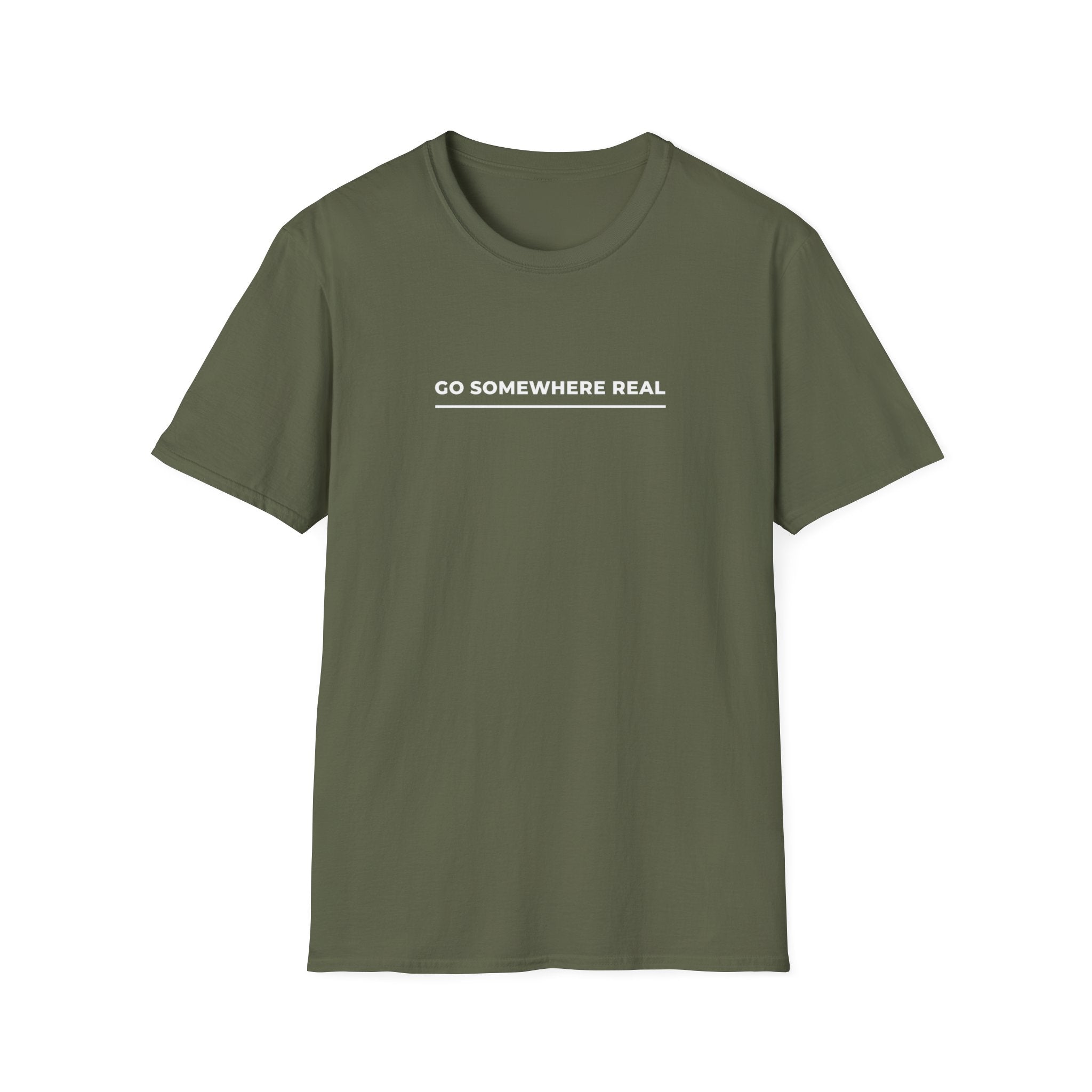 Go Somewhere Real T-Shirt