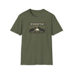 No Back up Plan T-Shirt
