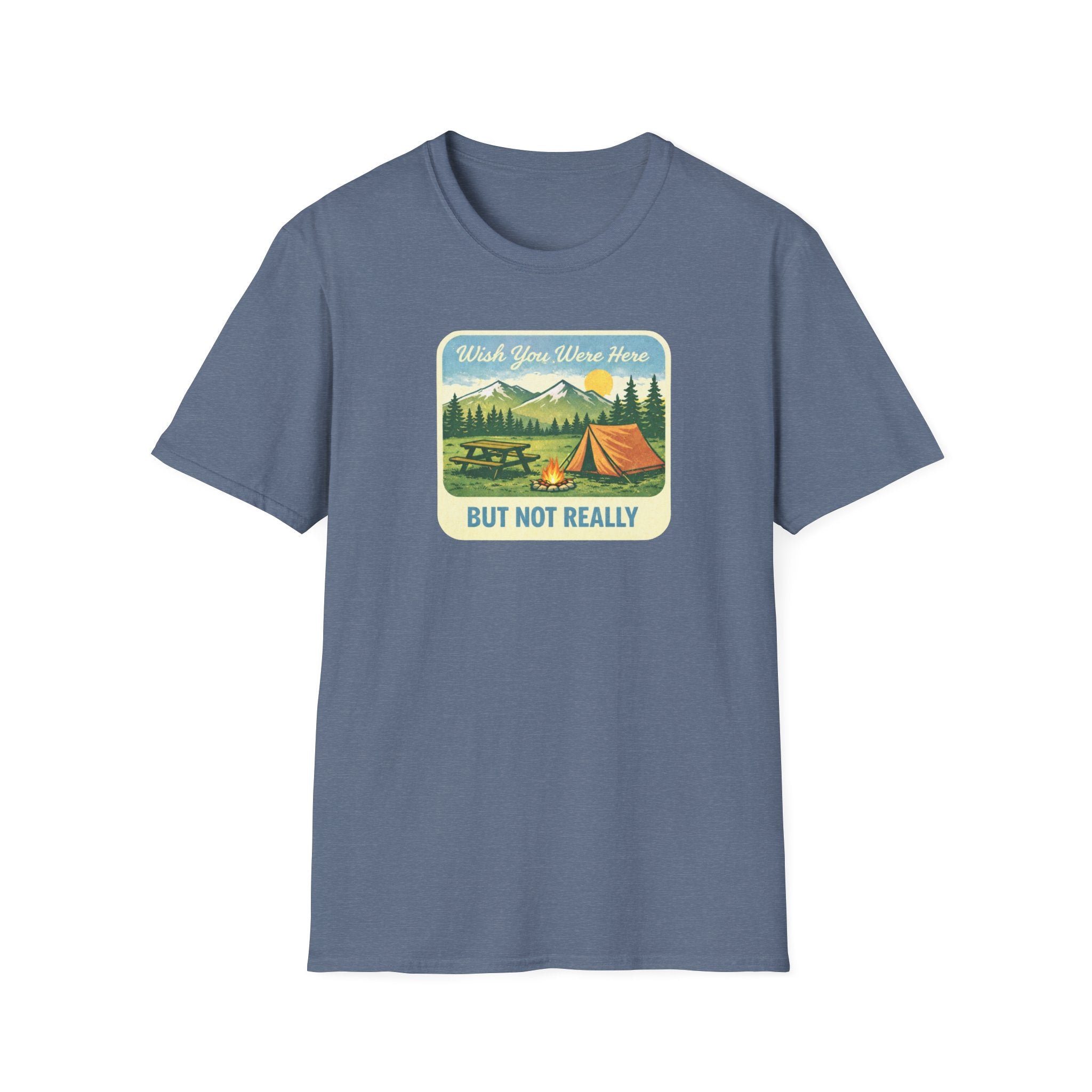 Wish You Were Here, But Not Really T-Shirt